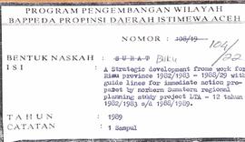 A Strategic development frome work for riau province 1982/1983 — 1988/1989 with guide lics forimm...