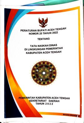 Kover Peraturan Bupati Aceh Tengah Nomor 25 Tahun 22 Tentang Tata Naskah Dinas Di Lingkungan Peme...