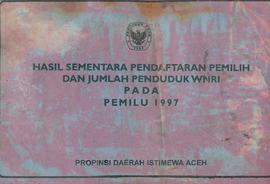 Hasil Sementara Pendaftaran Pemilib dan Jumlah Penduduk WNRI pada Pemilu 1997 di Propinsi Daerah ...